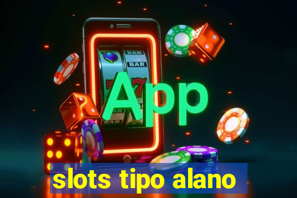 slots tipo alano